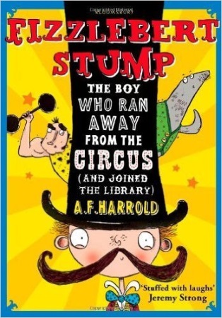 Book Cover for Fizzlebert Stump: The Boy Who Ran Away from the Circus (and Joined the Library)