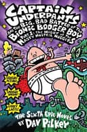 Captain Underpants and the Big, Bad Battle of the Bionic Booger Boy, Part 1