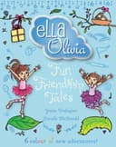Ella and Olivia Treasury: Fun Friendship Tales