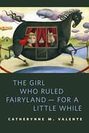 The Girl Who Ruled Fairyland - For a Little While