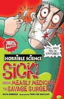 Sick! From Measley Medicine To Savage Surgery