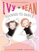 Ivy and Bean: Doomed to Dance
