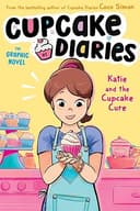 Katie and the Cupcake Cure: The Graphic Novel