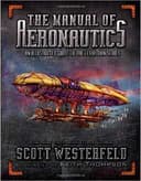 The Manual of Aeronautics: An Illustrated Guide to the Leviathan Series