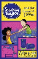 Squishy Taylor and the Tunnel of Doom