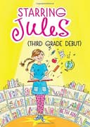 Starring Jules (Third Grade Debut)