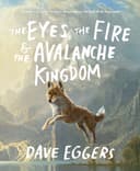 The Eyes, the Fire, & the Avalanche Kingdom