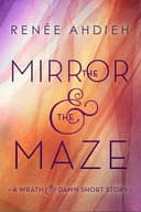 The Mirror and the Maze: A Wrath and Dawn Short Story