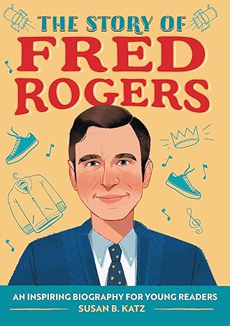 Book Cover for The Story of Fred Rogers: