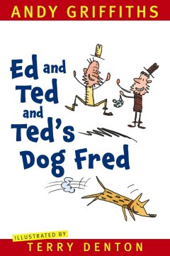 Book Cover for Ed and Ted and Ted's Dog Fred