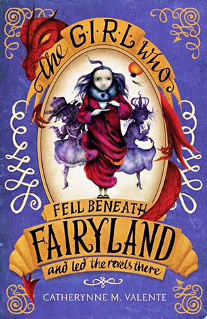 Book Cover for The Girl Who Fell Beneath Fairyland and Led the Revels There