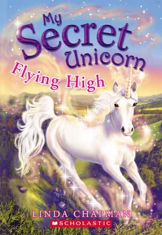 Flying High By Biz Hull The My Secret Unicorn Series Book 3 Cereal Readers